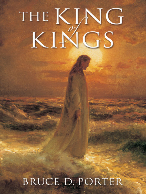 Title details for The King of Kings by Bruce D. Porter - Available